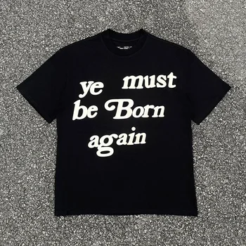  Модная повседневная футболка с логотипом Ye Must Be Born Again, футболка с надписью Оверсайз, футболка Kanye West Cpfm.xyz