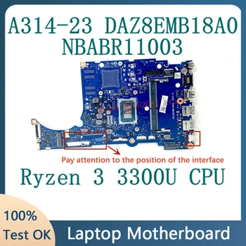  DAZ8EMB18A0 NBABR11003 Для Acer A314-23 A315-23 A515-46 Материнская плата ноутбука 4 ГБ с процессором Ryzen 3 3300U 100% Полностью Работает